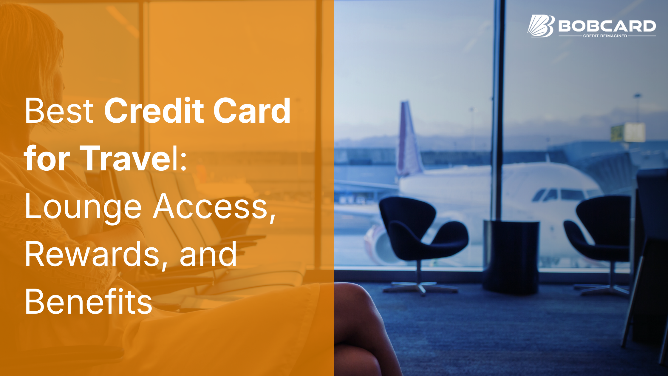 Best BOB Credit Card for Travel: Lounge Access, Rewards, and Waiver Benefits